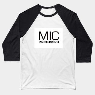 MIC (Make It Count) Baseball T-Shirt